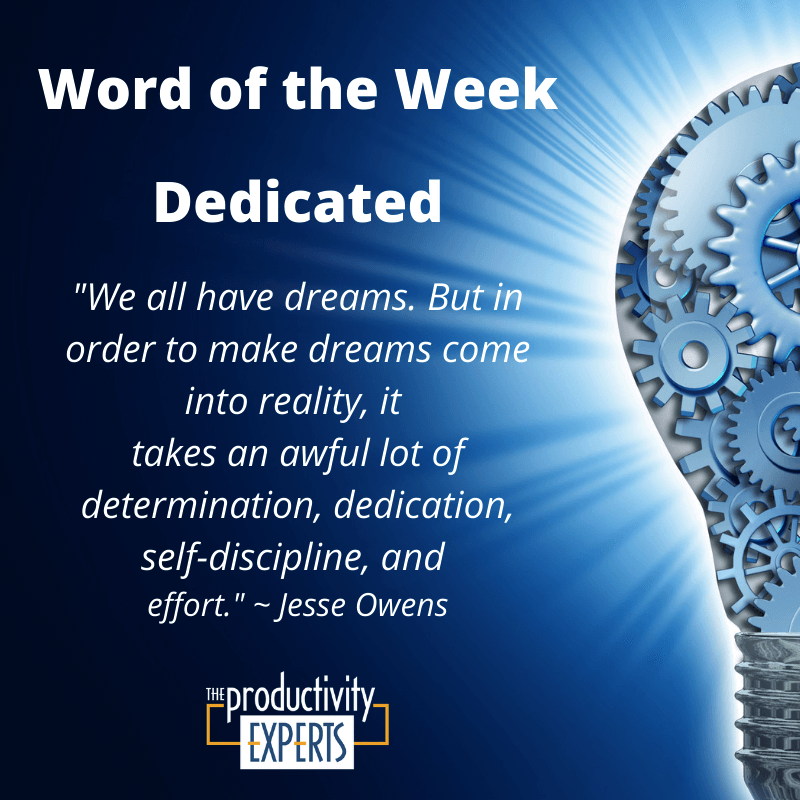 The Productivity Experts Word of the Week - Dedicated