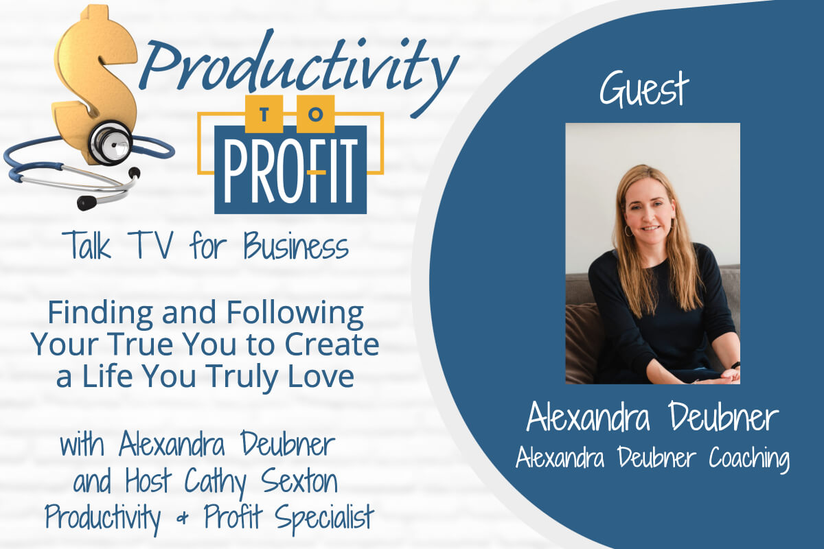Productivity to Profit Guest Alexandra Deubner