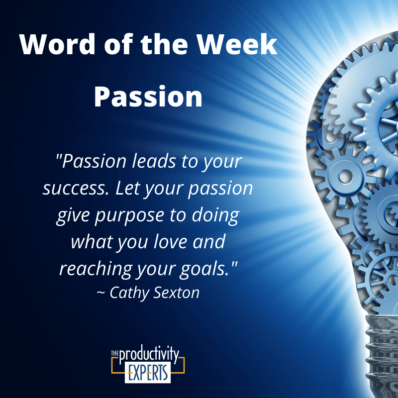 The Productivity Experts Word of the Week - Passion