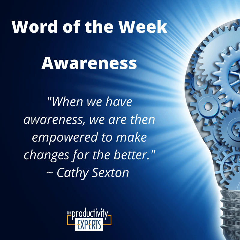The Productivity Experts Word of the Week - Awareness