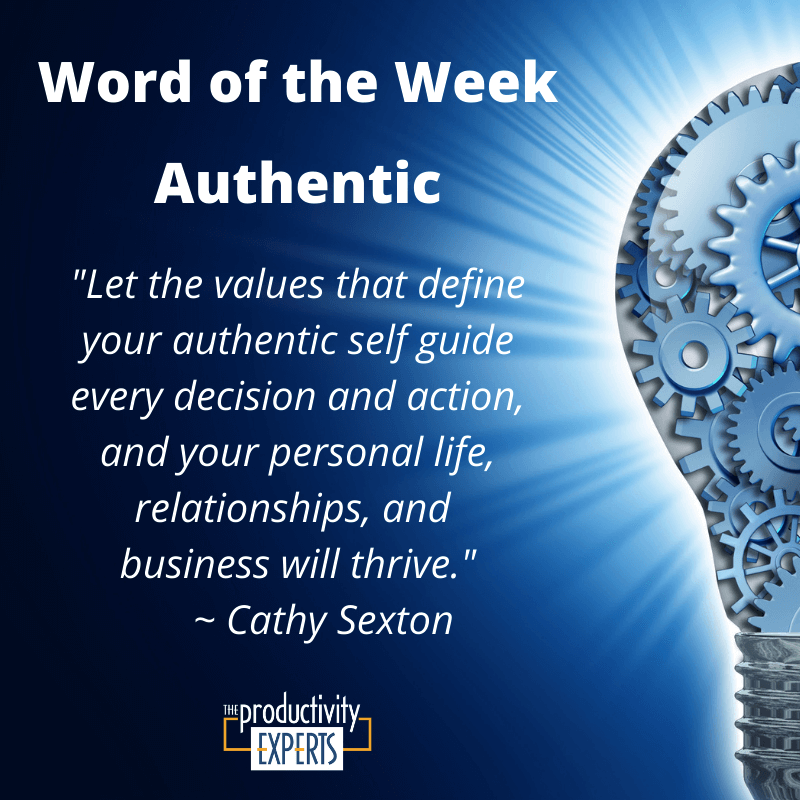 The Productivity Experts Word of the Week - Authentic
