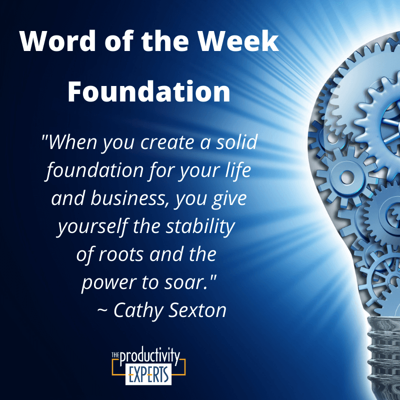 The Productivity Experts Word of the Week - Foundation