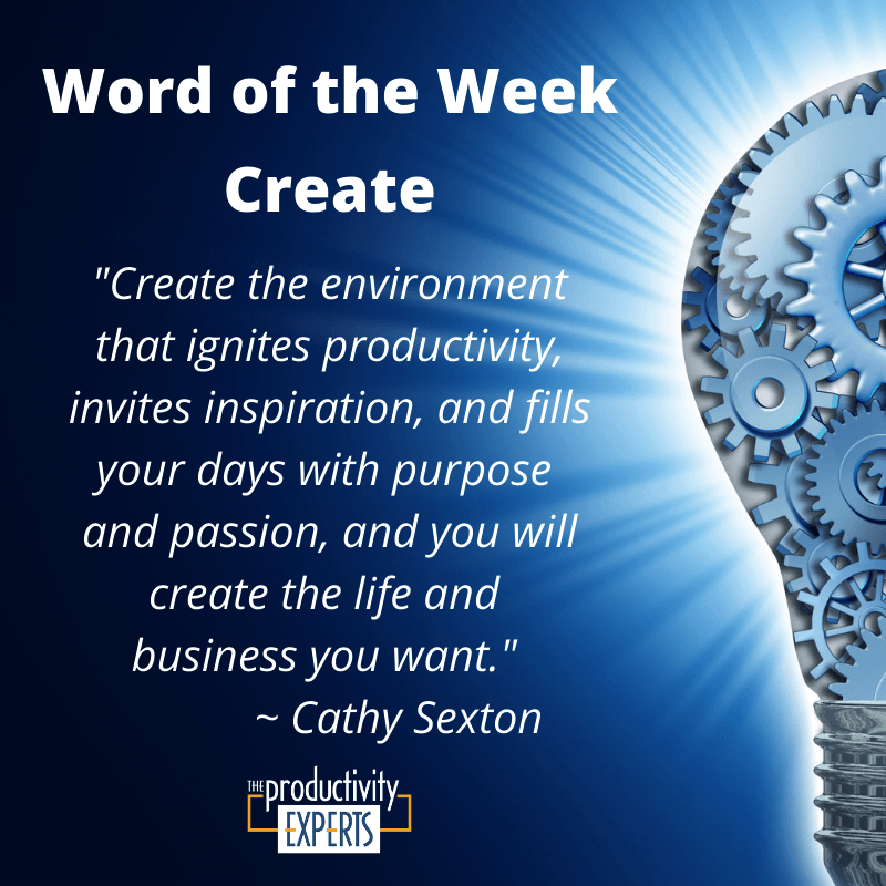 The Productivity Experts Word of the Week - Create